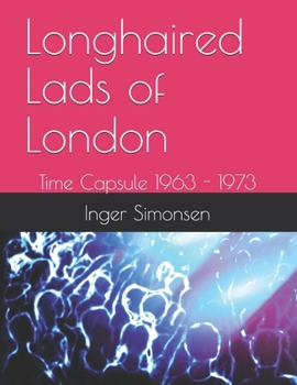 Paperback Longhaired Lads of London: Time Capsule 1963 - 1973 Book