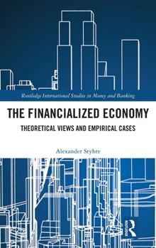 Hardcover The Financialized Economy: Theoretical Views and Empirical Cases Book