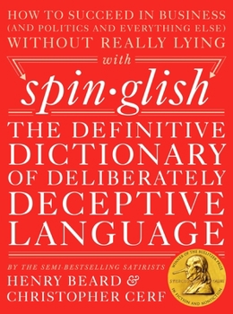 Hardcover Spinglish: The Definitive Dictionary of Deliberately Deceptive Language Book