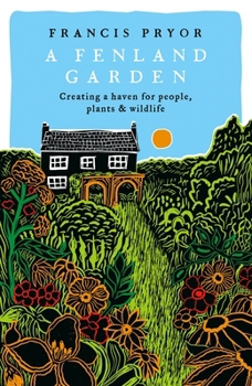 Hardcover A Fenland Garden: Creating a Haven for People, Plants & Wildlife Book