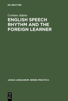 Hardcover English Speech Rhythm and the Foreign Learner Book