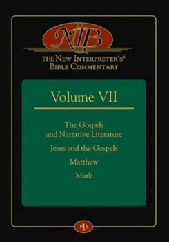 The New Interpreter's(r) Bible Commentary Volume VII: The Gospels and Narrative Literature, Jesus and the Gospels, Matthew, and Mark - Book #7 of the New Interpreter's Bible Commentary - 10 Volume Set
