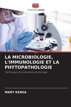 La Microbiologie, l'Immunologie Et La Phytopathologie (French Edition)