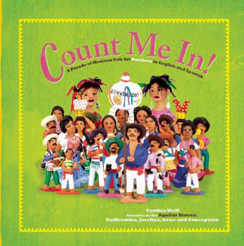 Hardcover Count Me in: A Parade of Mexican Folk Art Numbers in English and Spanish Book