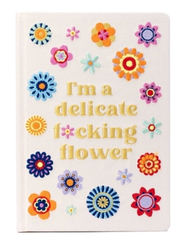 Hardcover I'm a Delicate F*cking Flower Embroidered Journal Book