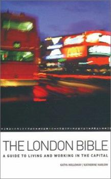 Paperback The London Bible: A Guide to Living and Working in the Capital Book