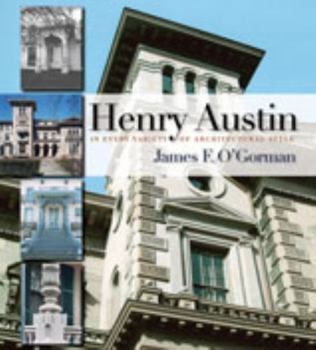 Hardcover Henry Austin: In Every Variety of Architectural Style Book