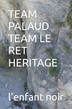 TEAM PALAUD TEAM LE RET HERITAGE (book in english prohibited for under 18s)