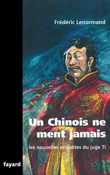 Hardcover Les Nouvelles Enquètes Du Juge Ti: Un Chinois Ne Ment Jamais [French] Book