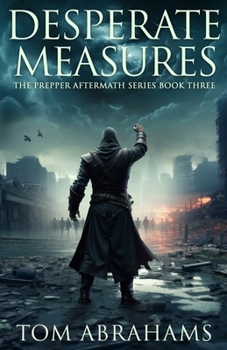 Paperback Desperate Measures (Prepper Aftermath) Book