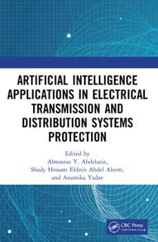 Paperback Artificial Intelligence Applications in Electrical Transmission and Distribution Systems Protection Book