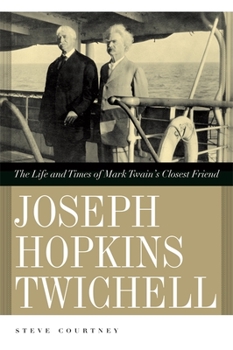 Paperback Joseph Hopkins Twichell: The Life and Times of Mark Twain's Closest Friend Book