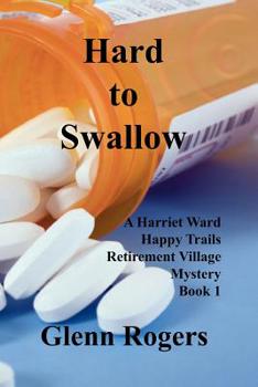 Paperback Hard To Swallow: A Harriet Ward Happy Trails Retirement Village Mystery Book 1 Book