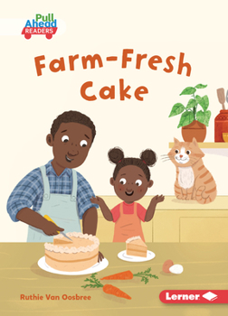 Farm-Fresh Cake (Let's Look at Farms (Pull Ahead Readers -- Fiction))
