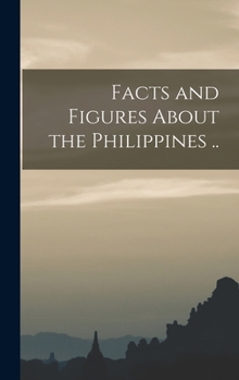 Hardcover Facts and Figures About the Philippines .. Book