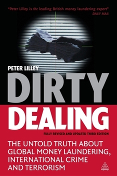 Paperback Dirty Dealing: The Untold Truth about Global Money Laundering, International Crime and Terrorism Book