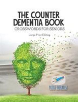 Paperback The Counter Dementia Book Crosswords for Seniors Large Print Edition [Large Print] Book