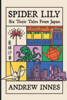 Spider Lily: Six Toxic Tales from Japan