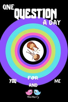 Paperback One Question A Day For You And Me: A Three Year Journal For A Better Ralationship-For Couples&Marriage-365 Questions For Each Day-Daily Reflections Book
