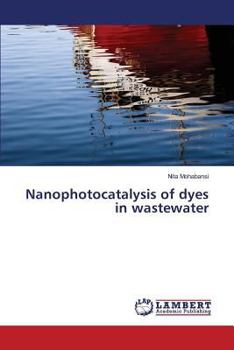 Paperback Nanophotocatalysis of dyes in wastewater Book