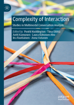 Hardcover Complexity of Interaction: Studies in Multimodal Conversation Analysis Book