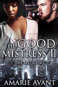 Paperback The Good Mistress II: The Wedding: A BWWM Billionaire Romance Book