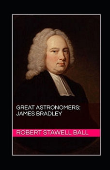 Paperback Great Astronomers: James Bradley Illustrated Book