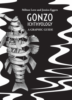 Hardcover Gonzo Ichthyology - A Graphic Guide Book