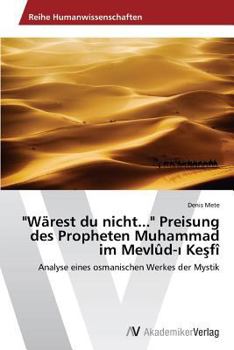Paperback "Wärest du nicht..." Preisung des Propheten Muhammad im Mevlûd-ı Keşfî [German] Book