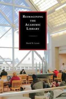 Hardcover Reimagining the Academic Library Book