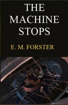 Paperback The Machine Stops [Classic Tales Edition] Book