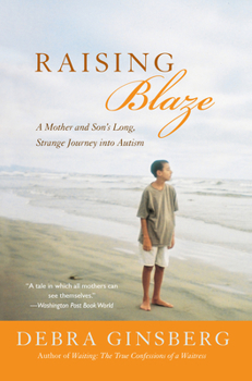 Hardcover Raising Blaze: Bringing Up an Extraordinary Son in an Ordinary World Book