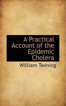 Hardcover A Practical Account of the Epidemic Cholera Book