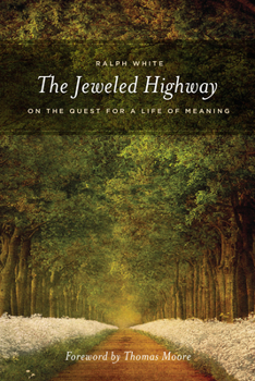 Paperback The Jeweled Highway: On the Quest for a Life of Meaning Book