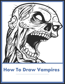 Paperback How to Draw Vampires: Discover the secrets to drawing, and illustrating immortals of the night and How to Draw Fantasy Creatures Book