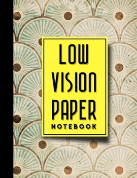 Low Vision Paper Notebook: Low Vision Book, Low Vision Notebook Paper, Vintage/Aged Cover, 8.5" x 11", 200 pages