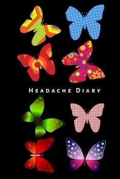 Paperback Headache Diary: Tracker, Log, journal for children, toddler, women, men and patients. Daily management of chronic headache migraine sy Book