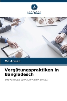 Vergütungspraktiken in Bangladesch (German Edition)