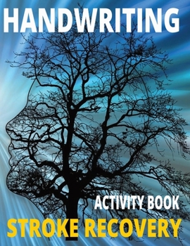 Paperback Handwriting Activity Book, Stoke Recovery: Relearn How To Write. Including Mazes, Coloring Pages. Number Tracing Sheets, (8.5 x 11), Paperback. [Large Print] Book