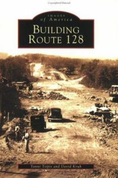 Building Route 128 - Book  of the Images of America: Massachusetts