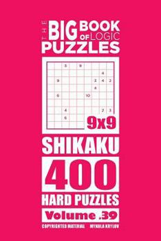 Paperback The Big Book of Logic Puzzles - Shikaku 400 Hard (Volume 39) Book