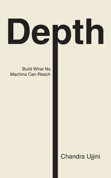 Paperback Depth: Build What No Machine Can Reach Book