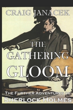 Paperback The Gathering Gloom: The Further Adventures of Sherlock Holmes Book