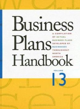 Business Plan Handbook: A Compilation of Actual Business Plans Developed by Businesses Throughout North America (Business Plans Handbook)