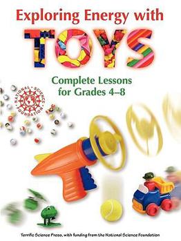Paperback Exploring Energy with Toys: Complete Lessons for Grades 4-8 Book