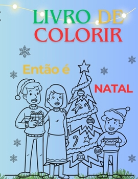 Paperback LIVRO DE COLORIR - Então é Natal! [Portuguese] Book