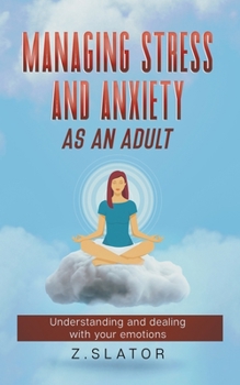 Paperback Managing Stress And Anxiety As An Adult Book