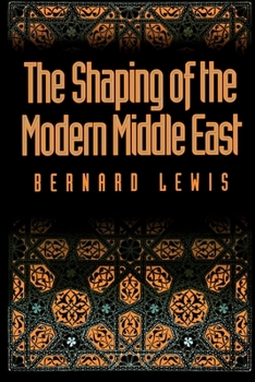 Paperback The Shaping of the Modern Middle East Book