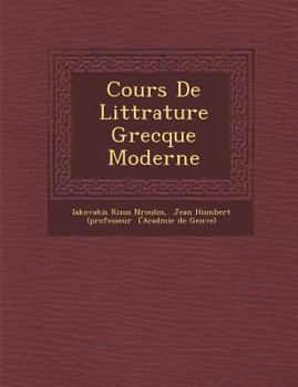 Paperback Cours de Litt Rature Grecque Moderne [French] Book