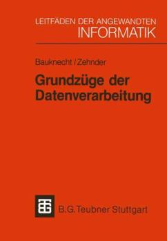 Paperback Grundzüge Der Datenverarbeitung: Methoden Und Konzepte Für Die Anwendungen [German] Book